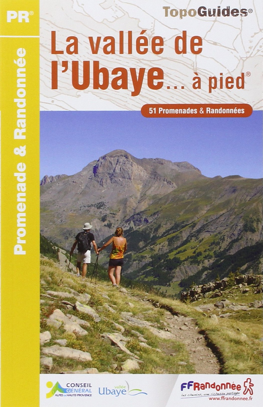 Vallée de l'Ubaye à pied 51PR (P043): 51 promenades & randonnées Geology & Geography