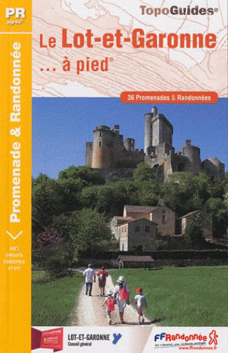Lot et Garonne... à pied : 36 promenades & randonnées Geology & Geography