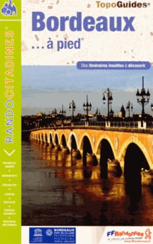 Bordeaux a Pied Itineraires Insolites a Decouvrir (2013): Des itinéraires insolites à découvrir Geology & Geography