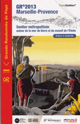 GR 2013 Marseille-Provence : autour de la mer de Berre et du massif de l'Etoile : Aix-TGV, Vitrolles, Marignane, Martigues, Port-de-Bouc, Istres, Miramas, Salon, Marseille, Aubagne, Auriol, Gardanne, Aix-en-Provence, Aix-TGV Geology & Geography