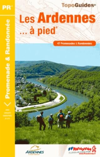 Les Ardennes... à pied: 47 promenades & randonnées book