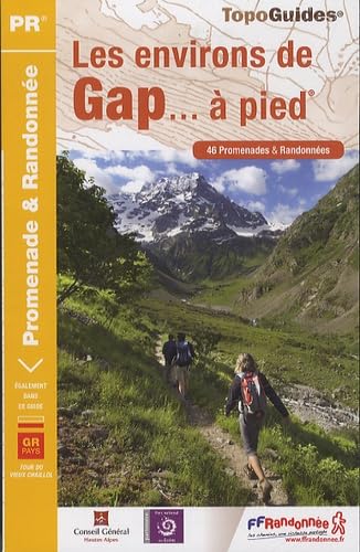 Environs de Gap à pied 46PR (P051): 46 promenades & randonnées Geology & Geography