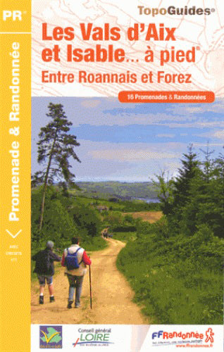 Les vals d'Aix et Isable... à pied : entre Roannais et Forez : 16 promenades & randonnées book