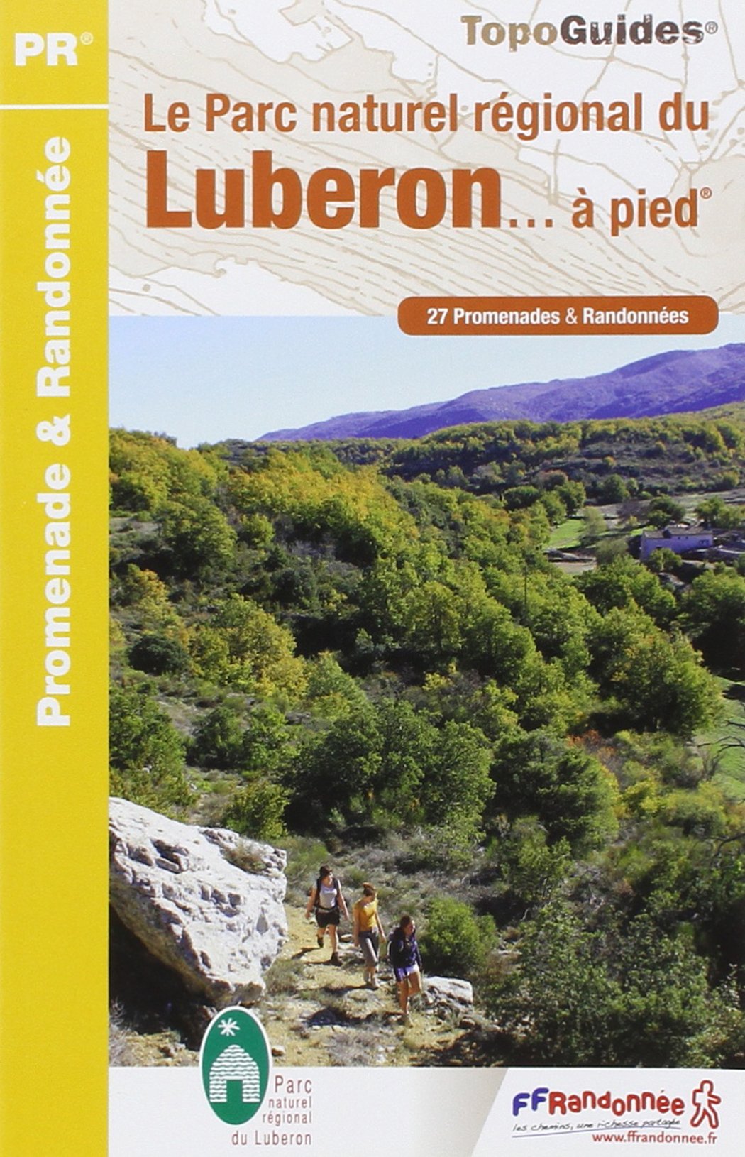 Luberon PNR a Pied 27PR (2013): 27 promenades & randonnées Geology & Geography