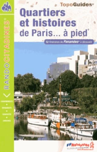 Quartiers et Histoires de Paris a Pied (2013): 12 itinéraires de panamées à découvrir Geology & Geography