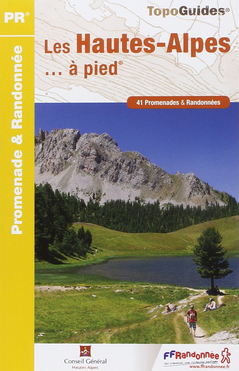 Hautes Alpes à pied 41PR (D005): 41 promenades & randonnées Geology & Geography