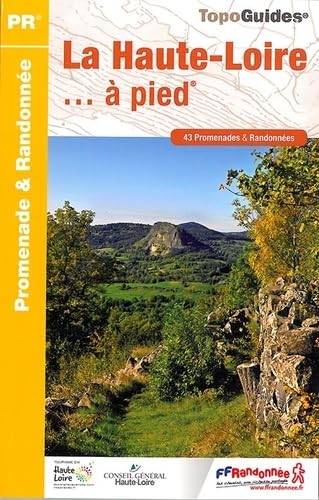 La Haute-Loire à pied 43PR (D043): 43 promenades & randonnées Geology & Geography