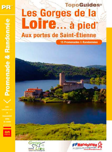 Les gorges de la Loire... à pied : aux portes de Saint-Etienne : 15 promenades & randonnées Geology & Geography