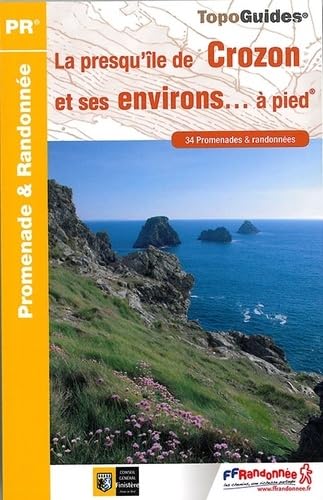 La presqu'île de Crozon & ses env. à pied 33PR (P293): 34 promenades & randonnées Geology & Geography