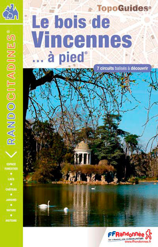 Le bois de Vincennes à pied : 7 circuits balisés à la découverte du bois de Vincennes Geology & Geography