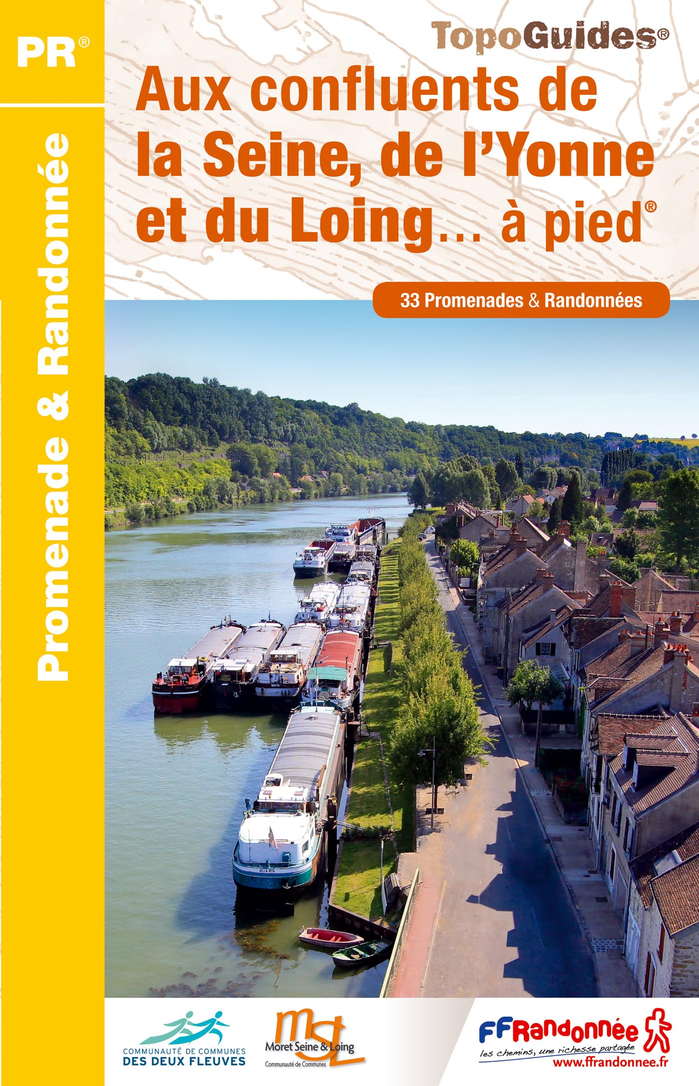 Aux confluents de la Seine, de l'Yonne & du Loing à pied33PR (P774): 33 promenades & randonnées (Promenade & Randonnée, Band 0) Geology & Geography