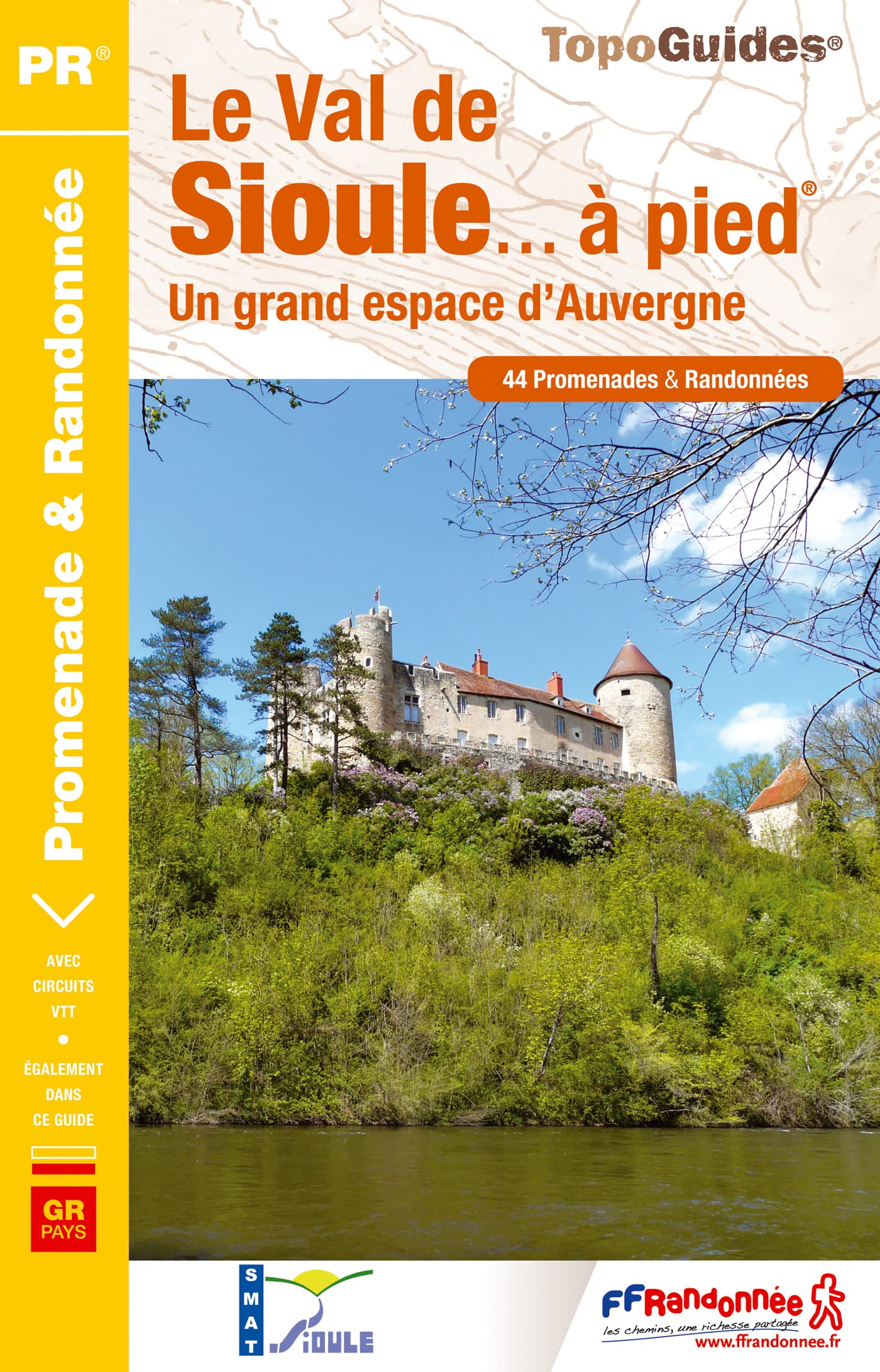 Val de Sioule à pied 44PR (P032): 44 promenades & randonnées Geology & Geography