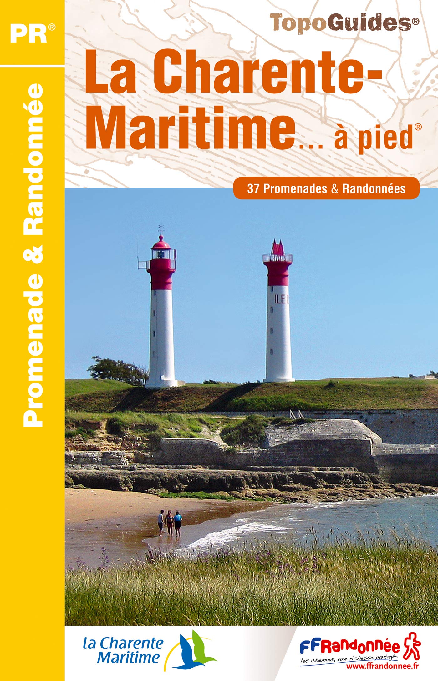 Charente-Maritime à pied 37PR (D017): 37 promenade & randonnées Geology & Geography