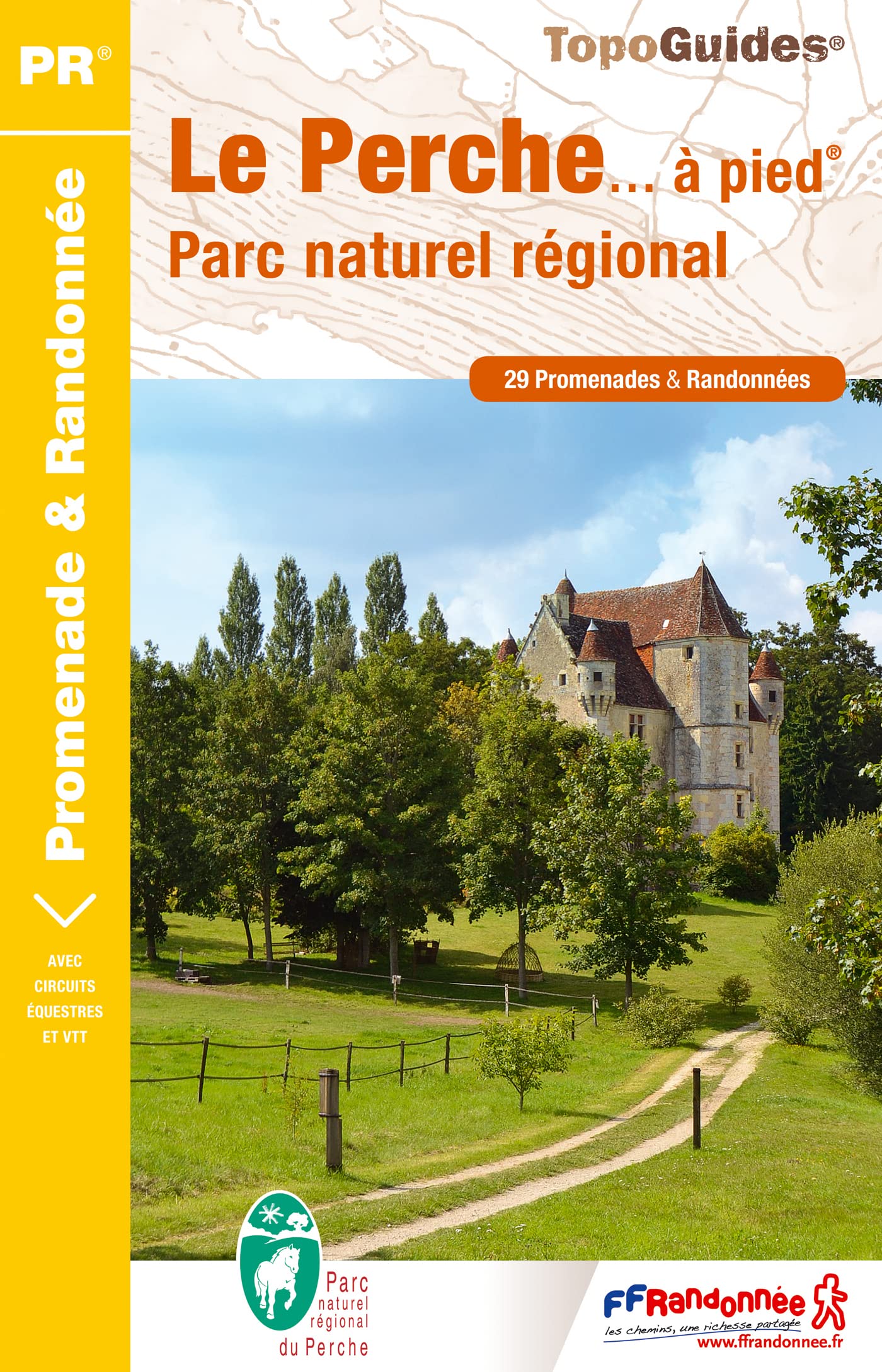 Le Perche PNR à pied 30PR (PN16): 29 promenades & randonnées Geology & Geography