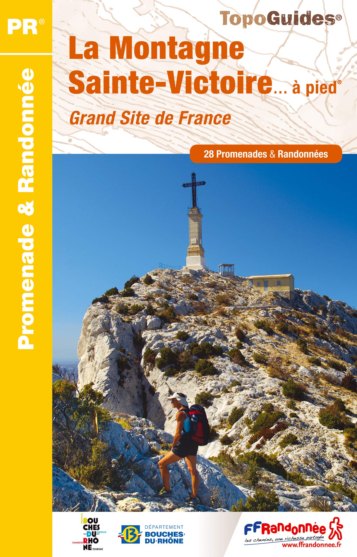 Montagne Ste-Victoire à pied 28PR (P131): Grand site de France. 28 promenades & randonnées Geology & Geography