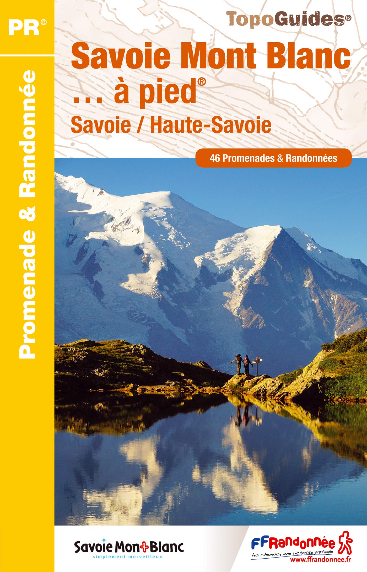 Savoie Mont-Blanc à pied 46PR (D743): 46 promenades & randonnées Geology & Geography