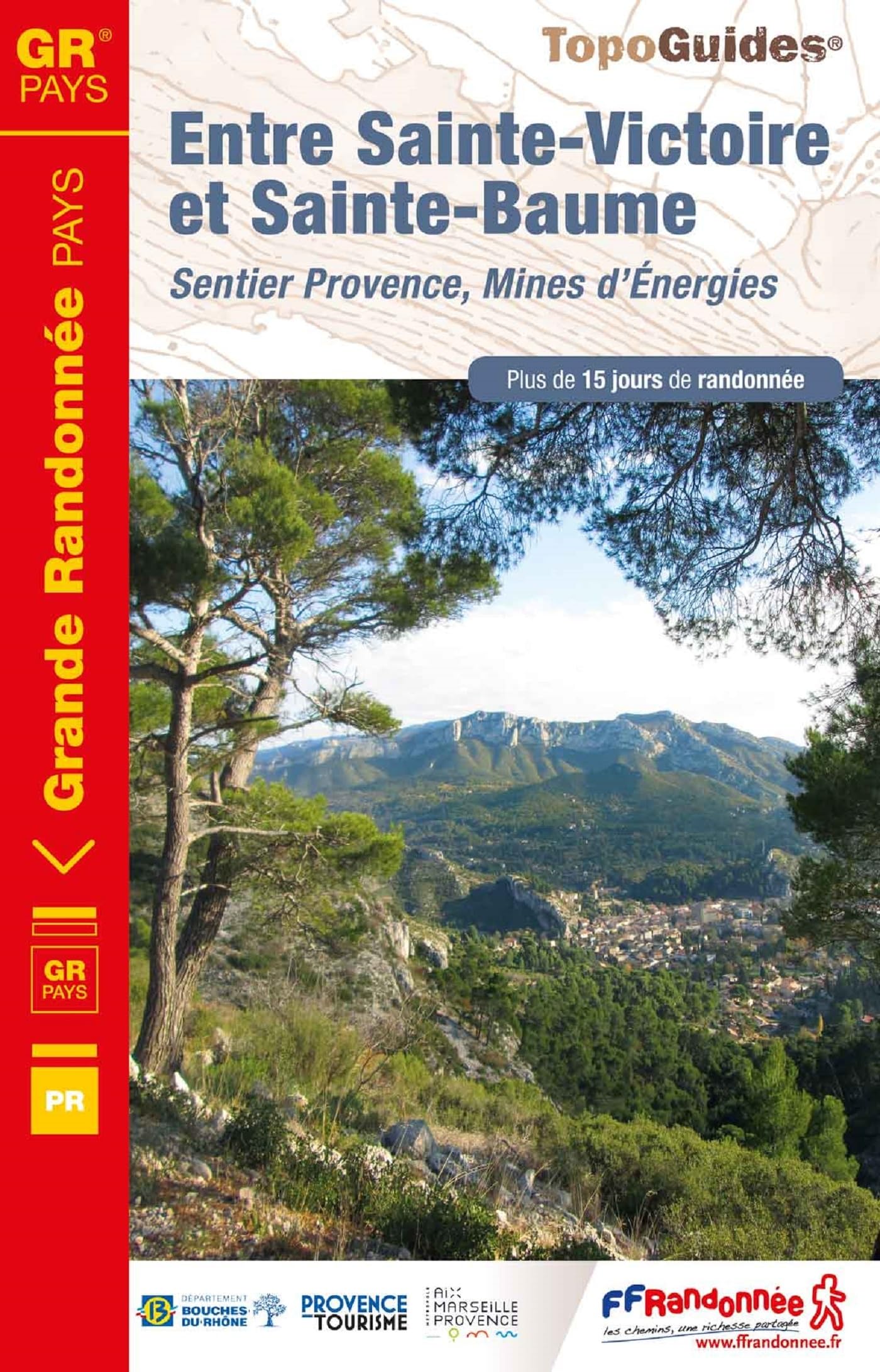 Entre Sainte-Victoire et Sainte-Baume : Sentier Provence, Mines d'Énergies: ref 1300 book