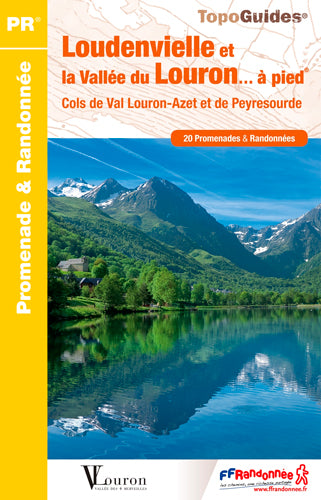 Loudenvielle et la vallée du Louron... à pied : cols de val Louron-Azet et de Peyresourde : 20 promenades & randonnées Leisure, Home & Garden