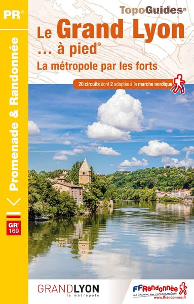 Le Grand Lyon... à pied : la métropole par les forts : GR 169, 20 circuits dont 2 adaptés à la marche nordique Leisure, Home & Garden
