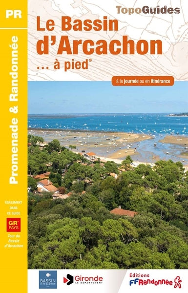 Autour du bassin d'Arcachon... à pied : 6 circuits dont 2 adaptés à la marche nordique book