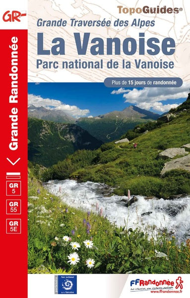 La Vanoise, parc national de la Vanoise : grande traversée des Alpes : plus de 15 jours de randonnée, GR5, GR55, GR5E Leisure, Home & Garden