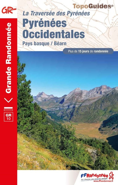 La traversée des Pyrénées. Pyrénées occidentales : Pays basque-Béarn, GR10 : plus de 15 jours de randonnée Leisure, Home & Garden
