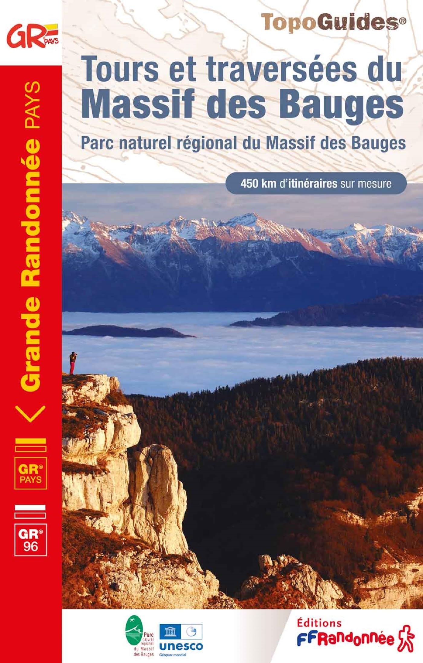Massif des Bauges PNR GR96/GRP (0902): PNR Massif des Bauges (Grande Randonnée Pays, Band 902) Leisure, Home & Garden