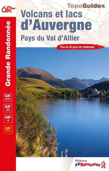 Volcans et lacs d'Auvergne, pays du val d'Allier : GR 441, GR 30, GR 4, GR pays : plus de 40 jours de randonnée Leisure, Home & Garden