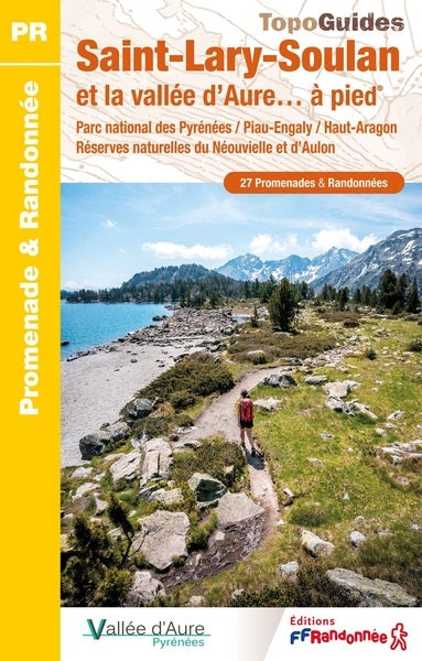 Saint-Lary-Soulan et la vallée d'Aure... à pied : parc national des Pyrénées, Piau-Engaly, Haut-Aragon, réserves naturelles du Néouvielle et d'Aulon : 27 promenades & randonnées Leisure, Home & Garden
