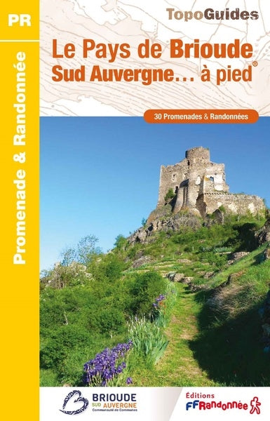 Le pays de Brioude Sud Auvergne... à pieds : 30 promenades & randonnées Leisure, Home & Garden