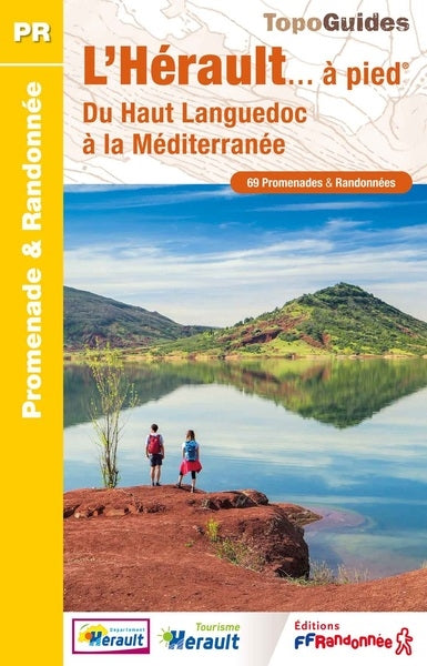 L'Hérault... à pied : du Haut Languedoc à la Méditerranée : 69 promenades & randonnées Leisure, Home & Garden