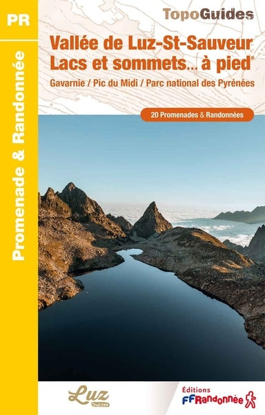 Vallée de Luz-St-Sauveur, lacs et sommets... à pied : Gavarnie, Pic du Midi, parc national des Pyrénées : 20 promenades & randonnées Leisure, Home & Garden