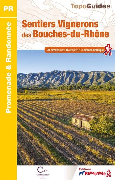 Sentiers vignerons des Bouches-du-Rhône : 20 circuits dont 16 adaptés à la marche nordique book