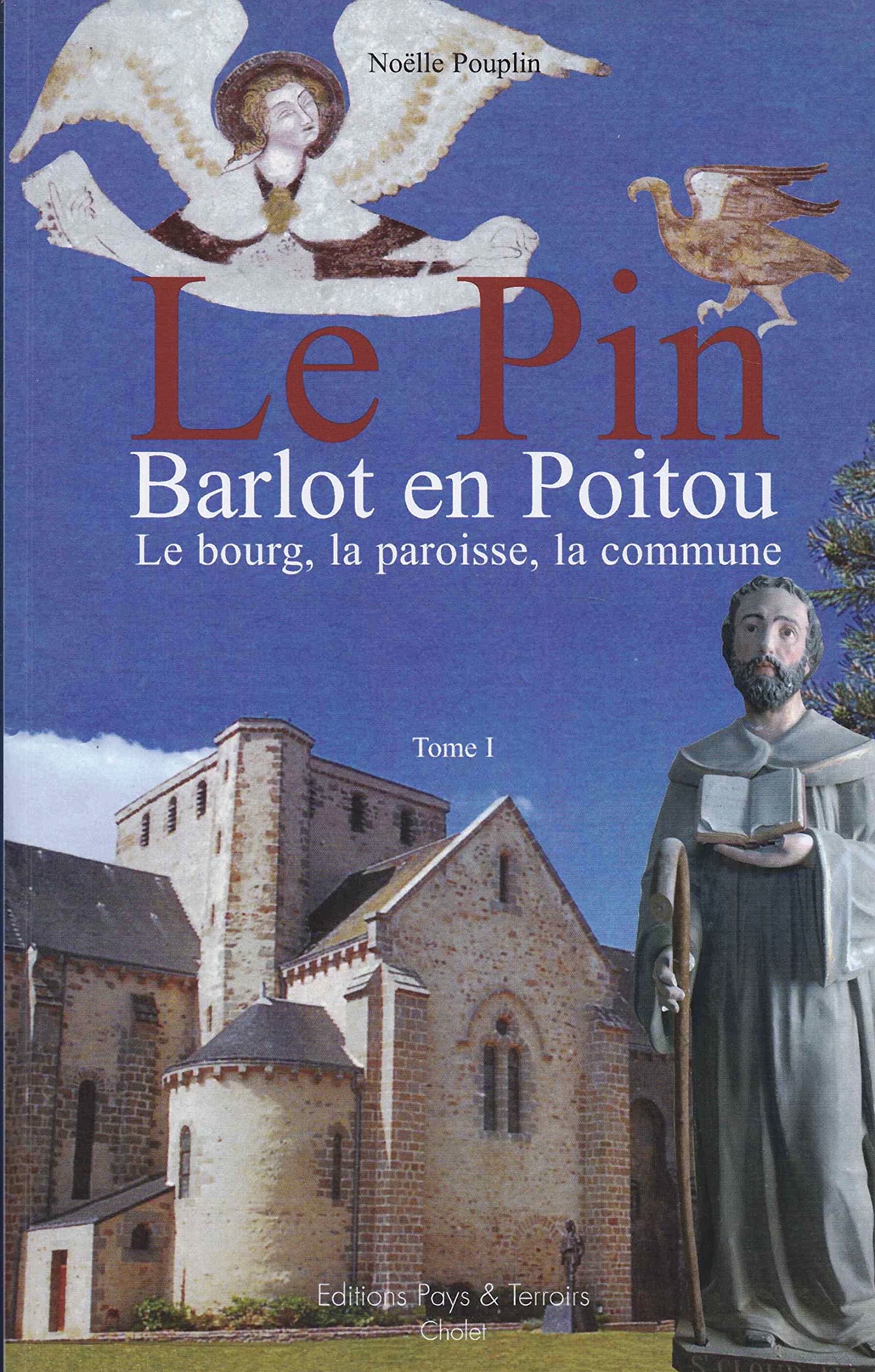 LE PIN BARLOT EN POITOU LE BOURG LA PAROISSE LA COMMUNE TOME 1 book