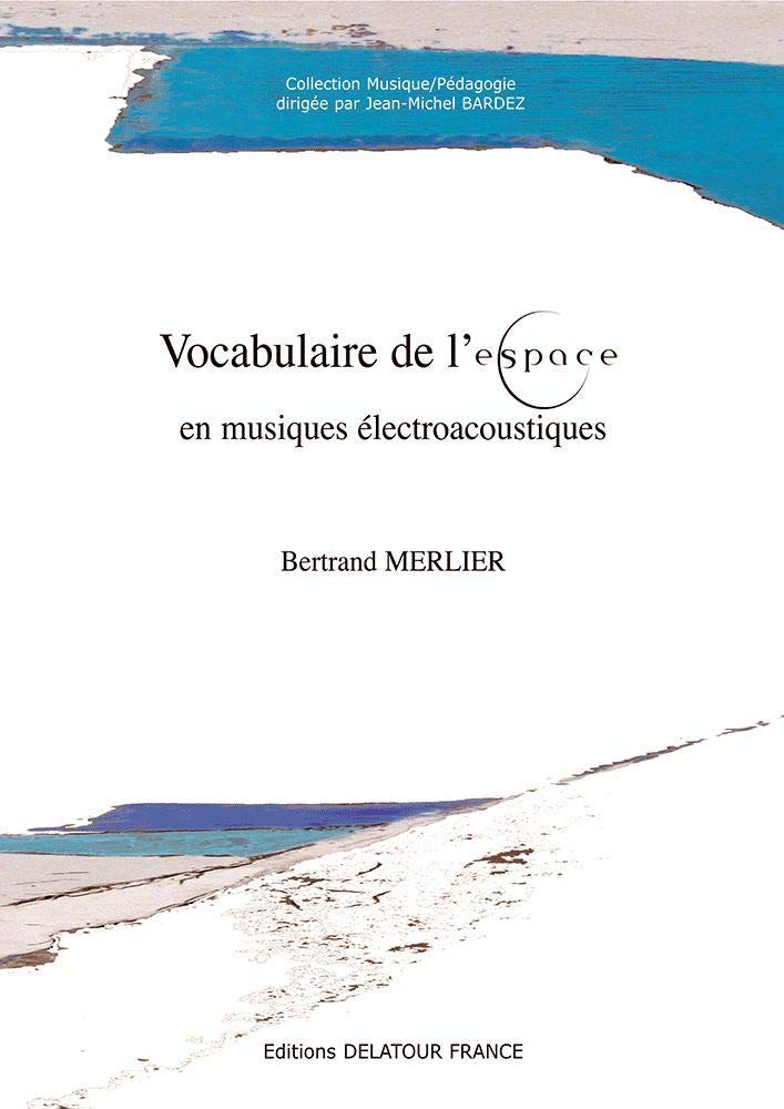 Vocabulaire de l'espace en musiques électroacoustiques book