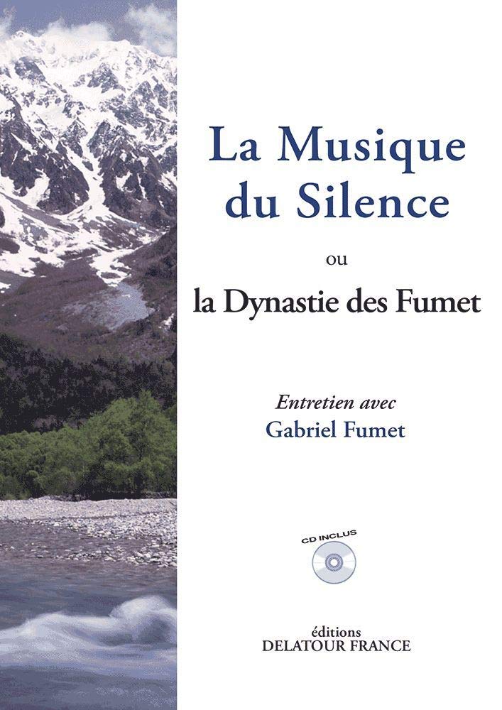 La musique du silence ou la dynastie des fumet book