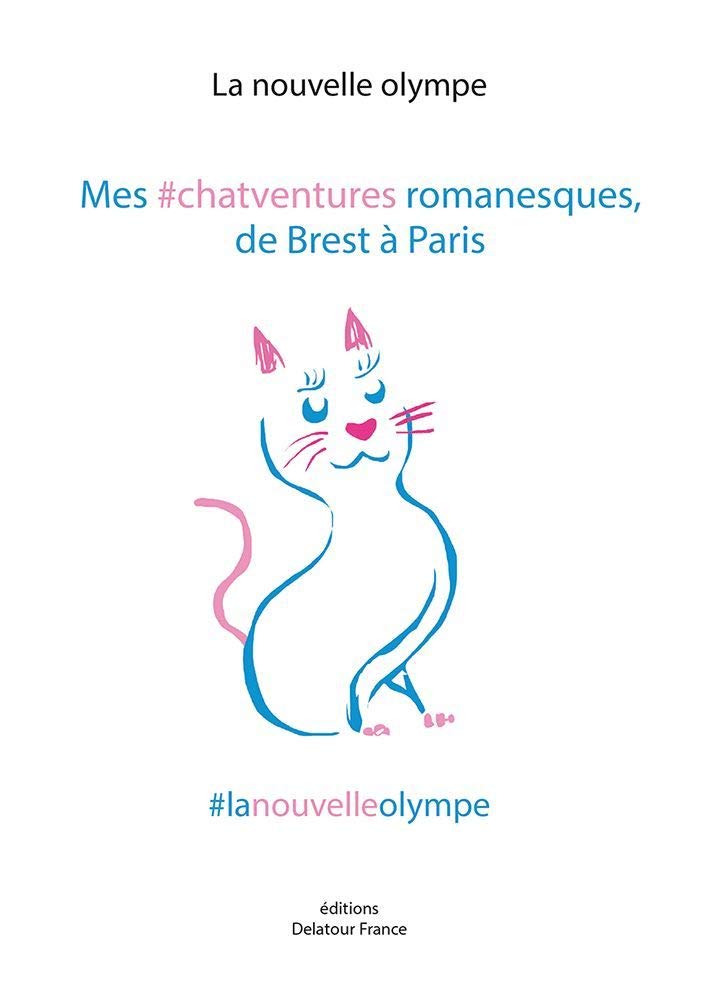 Mes #chatventures romanesques, de Brest à Paris book