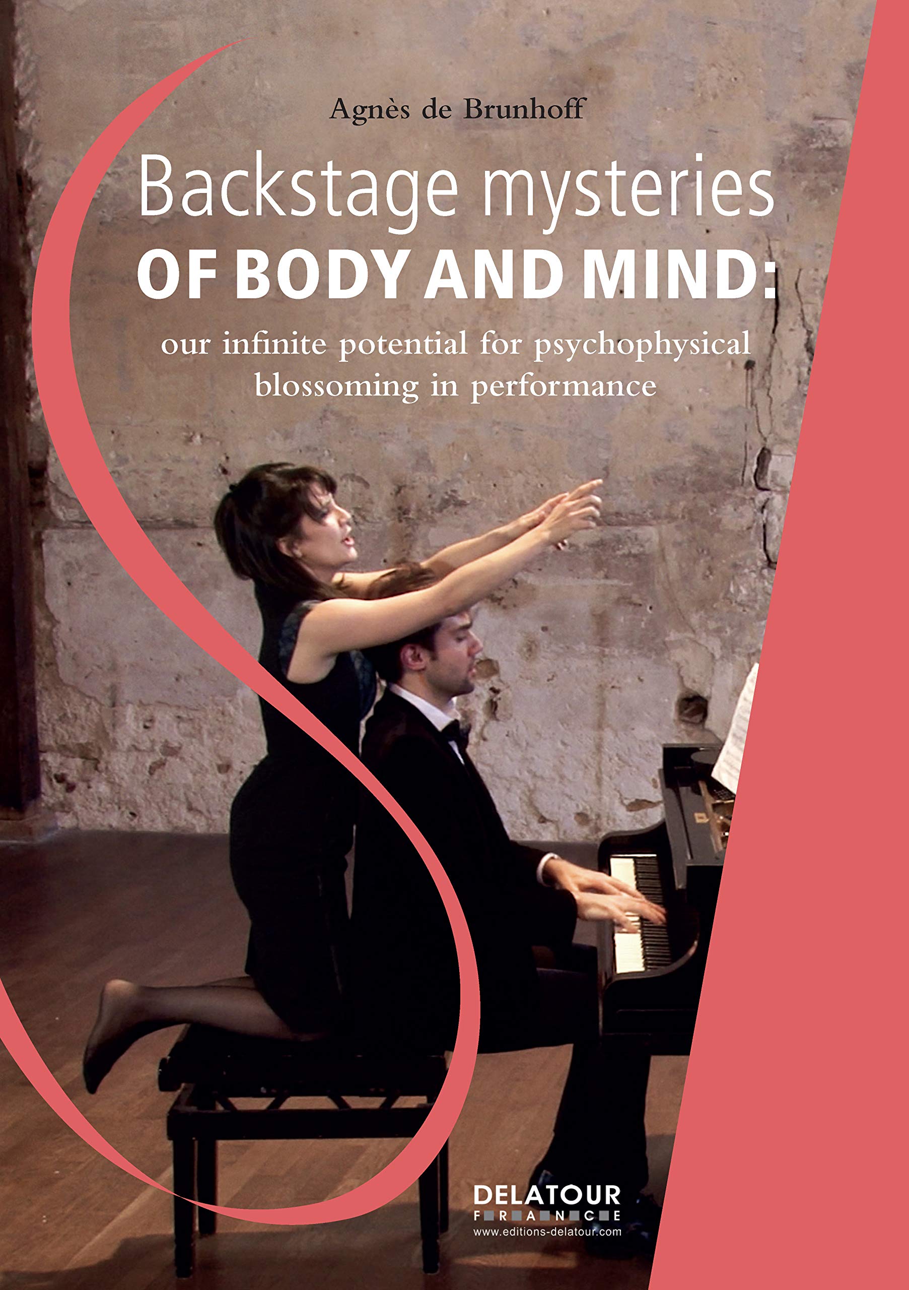 Backstage mysteries of body and mind - our infinite potential for psychophysical blossoming in performance book