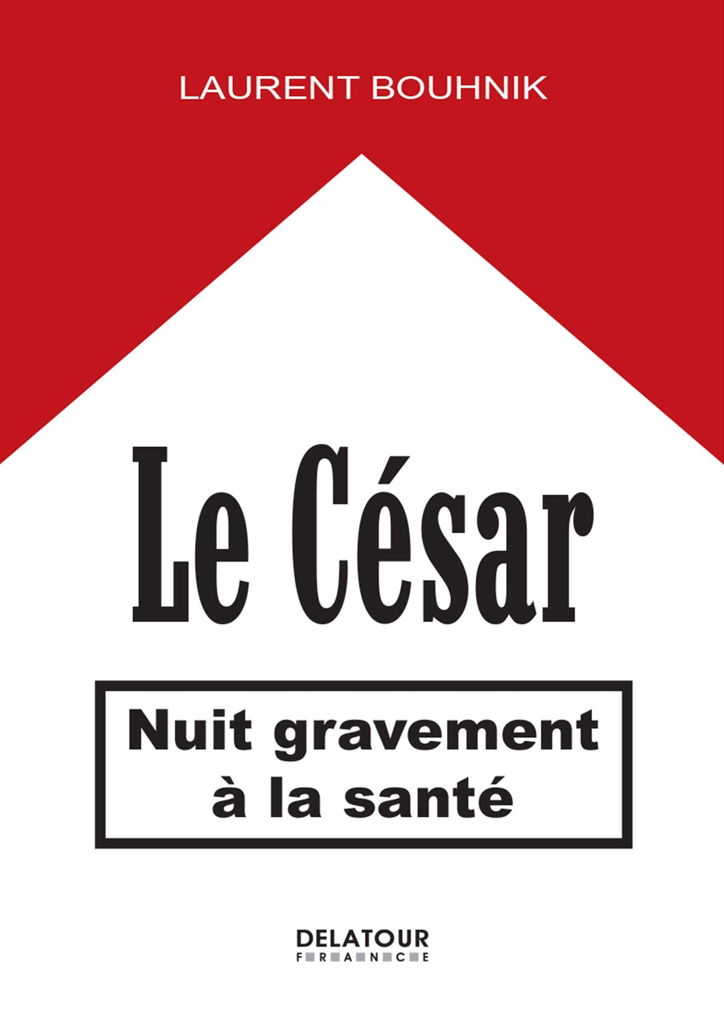 Le César nuit gravement à la santé Books