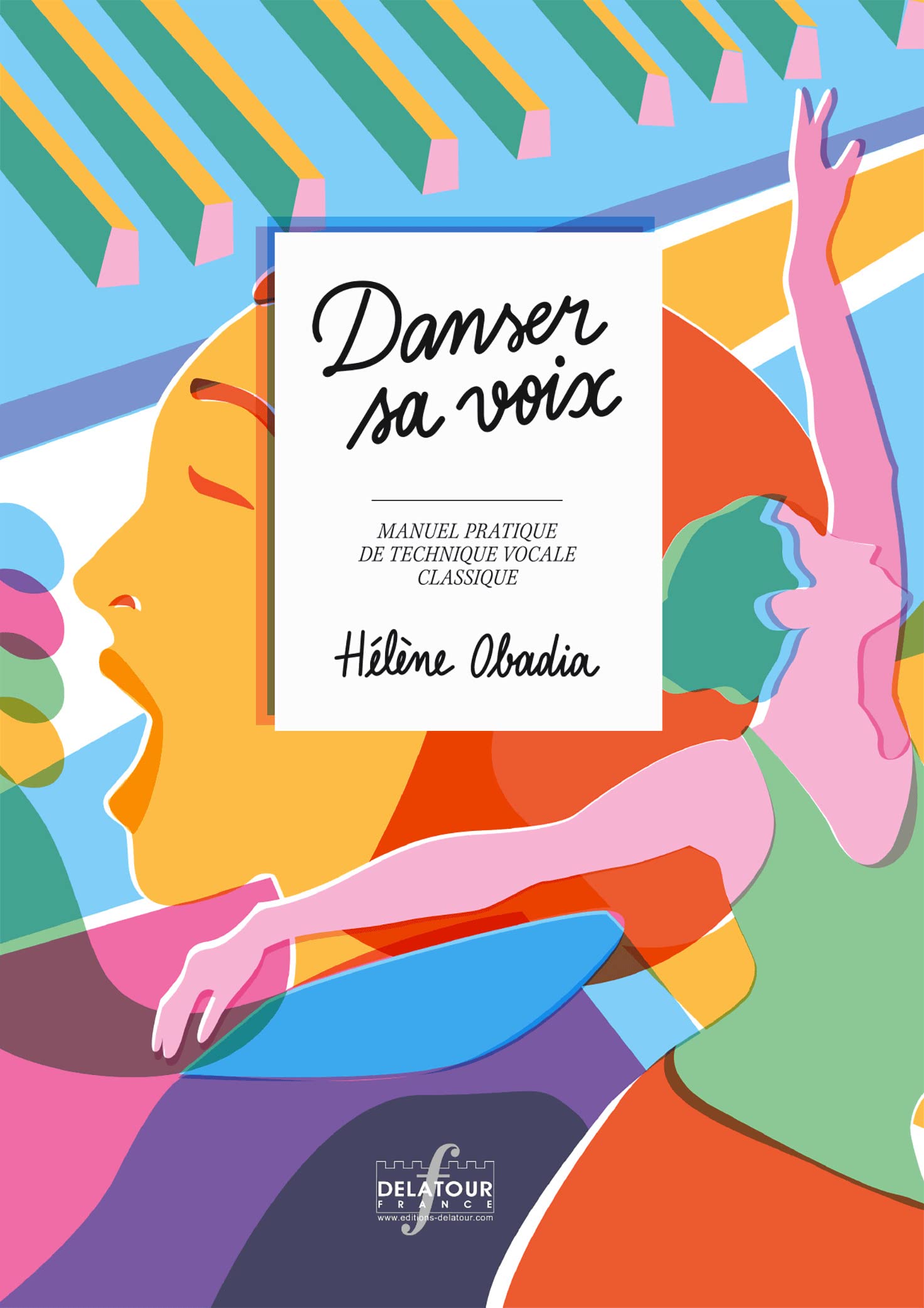 Danser sa voix: Manuel pratique de technique vocale classique book