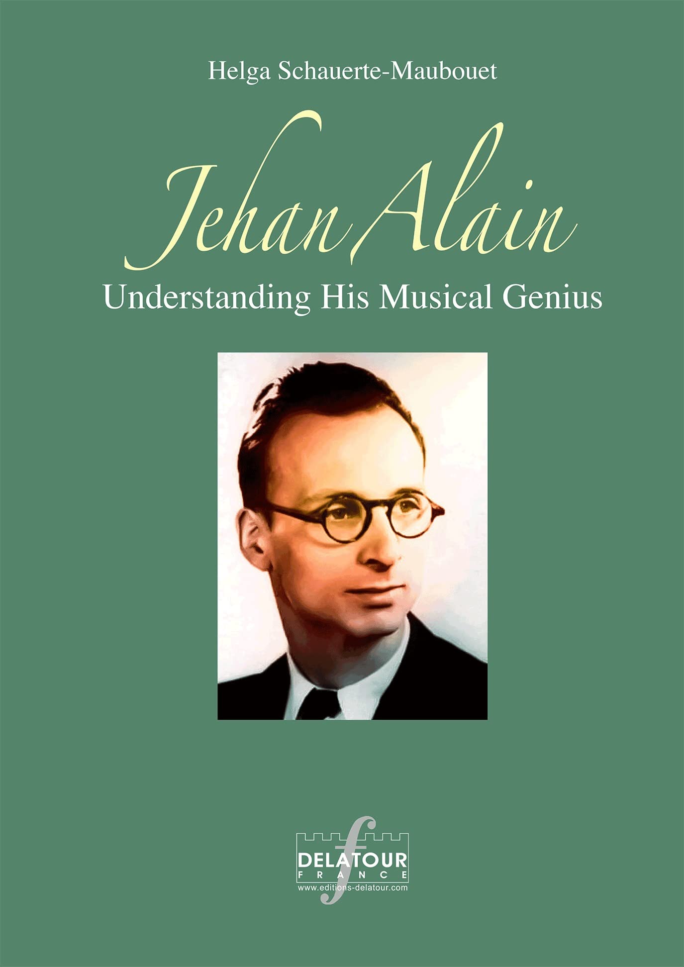 Jehan Alain Understanding His Musical Genius book