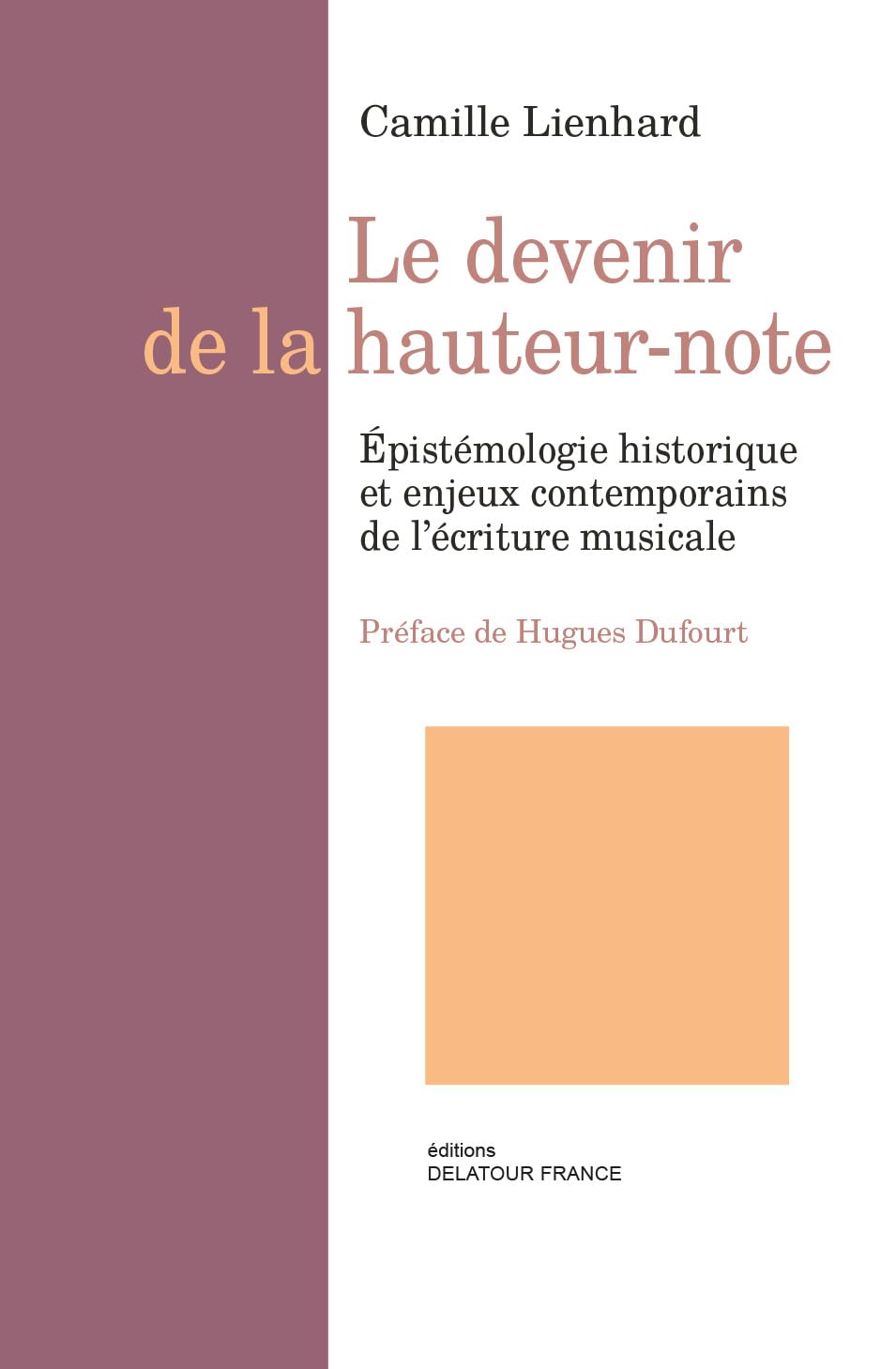 Le devenir de la hauteur-note: Epistémologie historique et enjeux contemporains de l'écriture musicale book