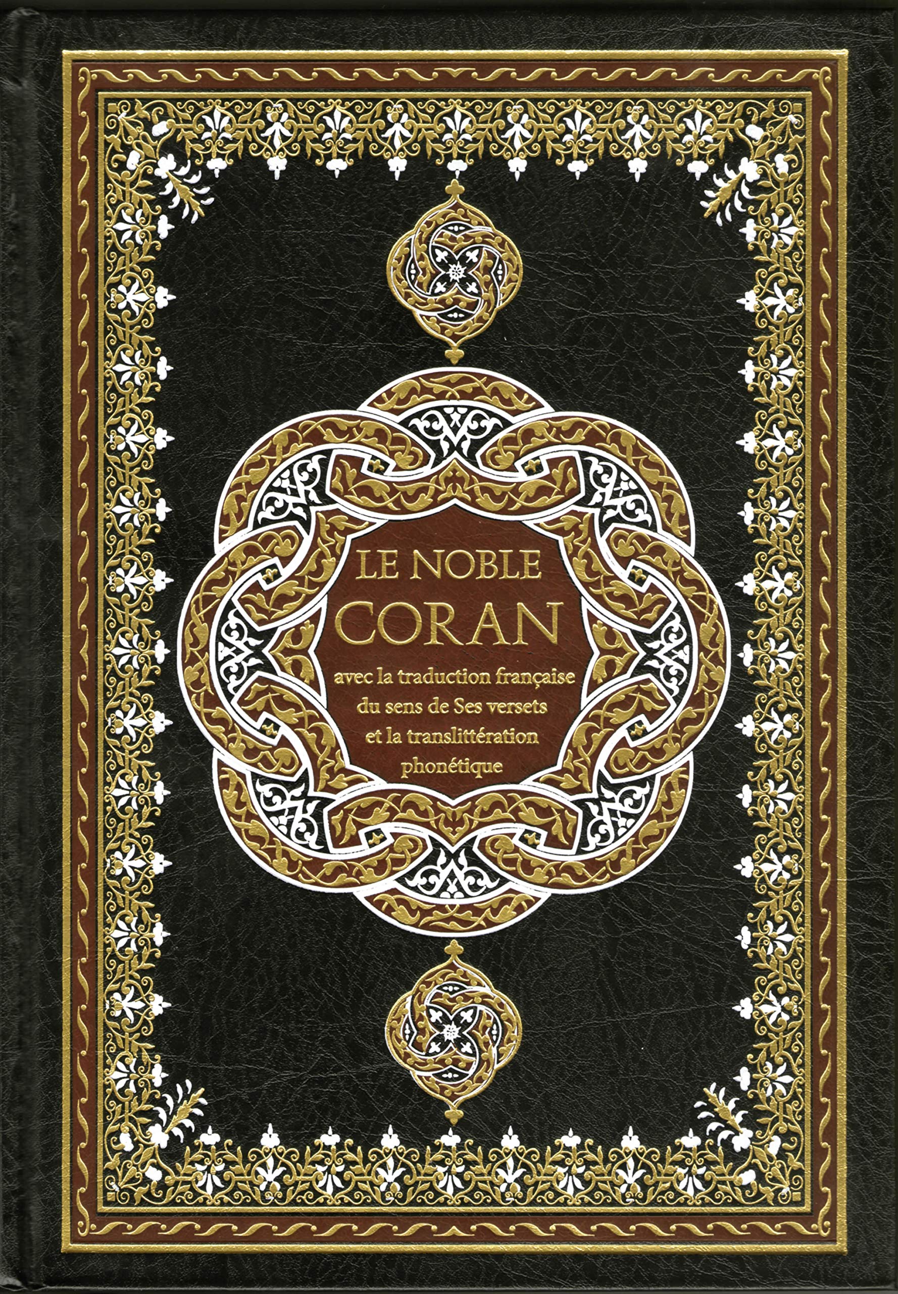 LE NOBLE CORAN - AVEC LA TRADUCTION FRANÇAISE DU SENS DE SES VERSETS ET LA TRANSLITTÉRATION PHONÉTIQUE Religion & Esotericism