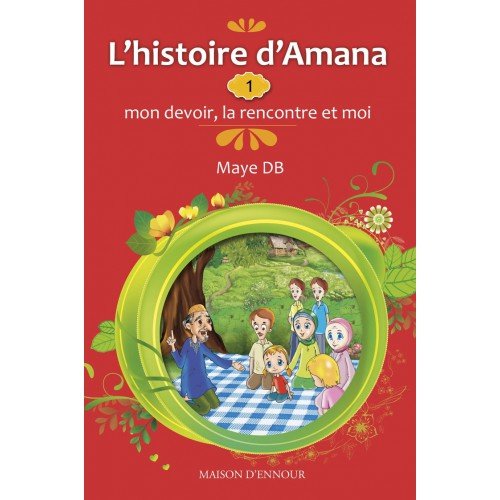L'histoire d'Amana : 1- Mon devoir, la rencontre et moi book
