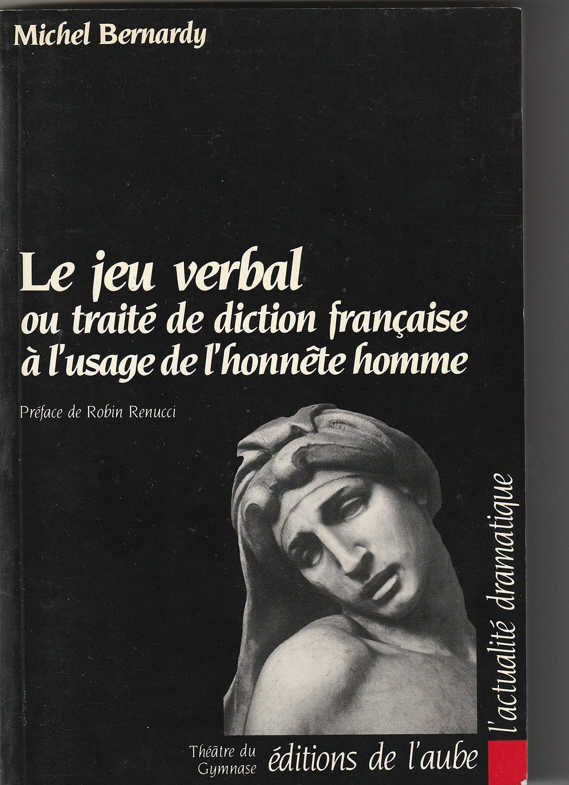 Le jeu verbal: Traité de diction française à l'usage de l'honnête homme Books