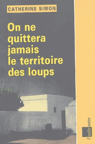On ne quittera jamais le territoire des loups book