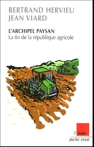L'archipel paysan: La fin de la république agricole book