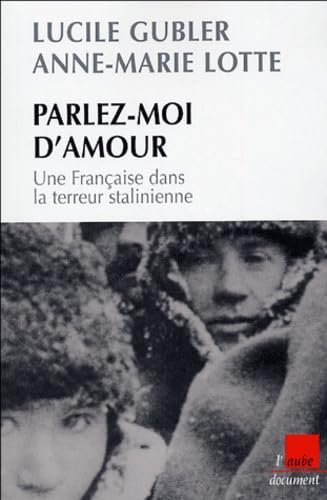 Parlez-moi d'amour: Une Française dans la terreur stalinienne book