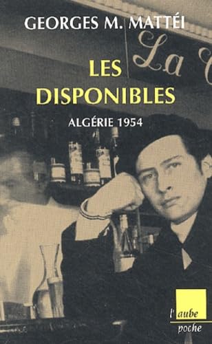 Les Disponibles: Algérie 1954 book