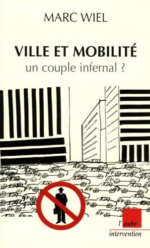 Ville et mobilité : un couple infernal ? Books